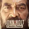 John Holt Classics Songs album lyrics, reviews, download