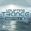 Uplifting Trance Essentials, Vol. 15