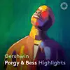 Stream & download Gershwin: Porgy & Bess (Highlights) [Live]