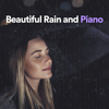 Beautiful Rain and Piano - Relaxing Piano Crew, Piano Calm & Relaxing Piano Music
