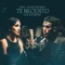 Te Necesito (Live Acoustic) - KHEA & Maria Becerra lyrics