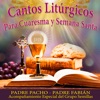 Cantos Litúrgicos para Cuaresma y Semana Santa