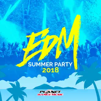 EDM Summer Party 2018 by Various Artists album reviews, ratings, credits