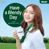 Have a Blendy day - Single album lyrics, reviews, download