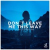Don't Leave Me This Way - Single