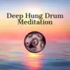 Deep Hung Drum Meditation album lyrics, reviews, download