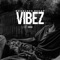 Vibez - Hoodlyfe Beezy lyrics