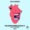 The Bow Down / Solve It - Single