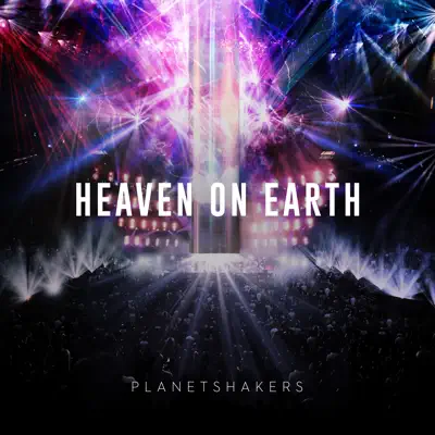 Heaven on Earth, Pt. 2 (Live) - EP - Planetshakers