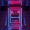 B.I.P - Single (feat. LEW) - Single album lyrics, reviews, download