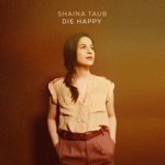 Shaina Taub - If I Die Before You