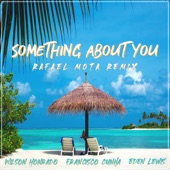 Something About You (feat. Eden Lewis) [Rafael Mota Remix] artwork