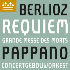 Berlioz: Requiem, Op. 5 by Royal Concertgebouw Orchestra, Antonio Pappano, Chorus of the Accademia Nazionale di Santa Cecilia & Javier Camarena album reviews, ratings, credits