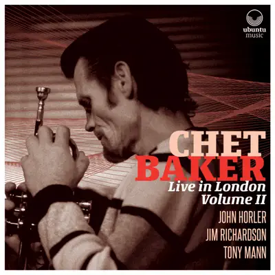 Chet Baker Live in London Volume II (feat. John Horler, Jim Richardson & Tony Mann) - Chet Baker