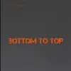 Bottom to Top Remix - Single album lyrics, reviews, download