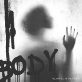 Body (Slowed & Reverb) artwork