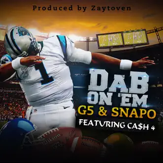 Dab on 'em (feat. Ca$H 4) by G-5, Snapo & Zaytoven song reviws