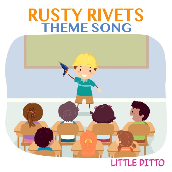 Rusty Rivets Theme Song