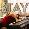 Stay (Piano Version) - Single album lyrics, reviews, download