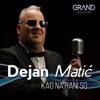 Dejan Matic - Kao Na Rani So