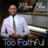 Too Faithful - Moses Bliss