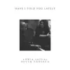Have I Told You Lately (feat. Sonia Saigal) - Single album lyrics, reviews, download