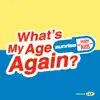 What's My Age Again? - Single album lyrics, reviews, download