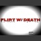 Flirt W/ Death (feat. Malicious Mook) - Freddy2ps lyrics