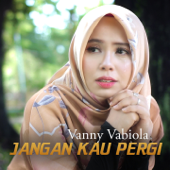 Jangan Kau Pergi - Vanny Vabiola