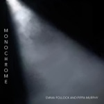 Emma Pollock & Pippa Murphy - Monochrome