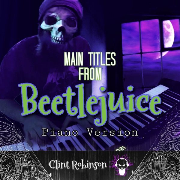 Main Titles (From “Beetlejuice”)