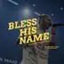 Bless His Name (I've Got That Joy) (feat. Brandon Lake & Andy Cherry) - Single album cover