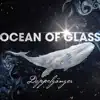 Ocean of Glass album lyrics, reviews, download