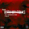 With My Folks (feat. Redboi, Myti, Lem luck & Jonjonsosavage) - Single album lyrics, reviews, download