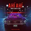 Ahí Ahí - Single album lyrics, reviews, download