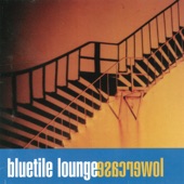 Bluetile Lounge - The Weight (and the Sea)