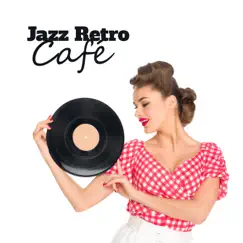 Jazz Retro Café: Best Vintage Jazz Music, Easy Listening, Gold Bossa, Soft Jazz Moods by Jazz Music Collection & Smooth Jazz Music Club album reviews, ratings, credits