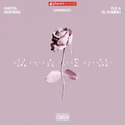 Mis Amigos Estan Muertos (M.A.E.M.) - Single - Kartel Montana Mis Amigos Estan Muertos (M.A.E.M.) - Single - Kartel Montana