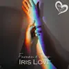 Iris Love - Single album lyrics, reviews, download