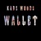 Wallet - Kadz Woods lyrics