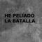 He Peliado la Batalla cover