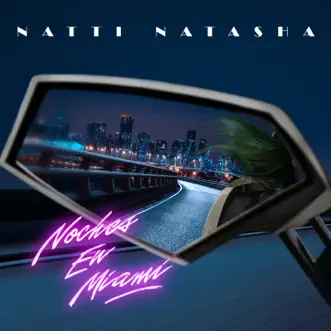 Noches en Miami - Single by NATTI NATASHA album reviews, ratings, credits