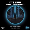 It's True (Shift Ops Remix) [Shift Ops Remix] - Single