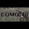 COMO TÚ - Single