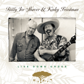 Live Down Under - Billy Joe Shaver & Kinky Friedman