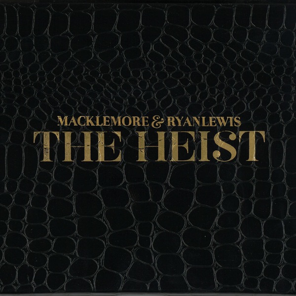 The Heist - Macklemore & Ryan Lewis