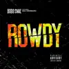 Rowdy (feat. Rae Sremmurd) - Single album lyrics, reviews, download