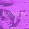 Goosebumps (Jay Freez' Psycho VIP Mix) - Single album lyrics, reviews, download