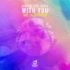 With You (feat. Nicco) [Remixes] - EP album lyrics, reviews, download
