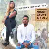 Nothing Without You (Duet) [feat. Tolu] - Single album lyrics, reviews, download